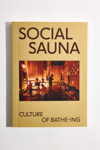 Social Sauna: Culture of Bathe-ing